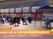 Cajamarca: Inmunizan a más de 16 000 pobladores en vacunatón