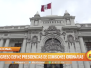 Congreso define presidencias de comisiones ordinarias