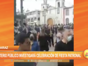 Huaraz: Ministerio Público investigará celebración de fiesta patronal