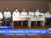 Trujillo: Buscan la renovación del Golf y Country Club