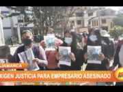 Cajamarca: Exigen justicia para empresario asesinado