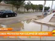 Chiclayo: Vecinos protestan por colapso de desagüe