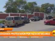 Piura: Ciudadanos protestaron por falta de vacunas