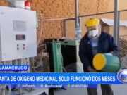Huamachuco: Planta de oxígeno medicinal solo funcionó dos veces