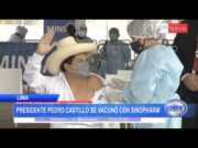 Presidente Pedro Castillo se vacunó con Sinopharm