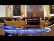 Trujillo: Presidente de la Beneficencia Pública renunció a su cargo