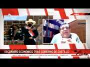 Escenario económico tras gobierno de Castillo