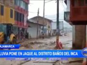 Cajamarca: Lluvia pone en jaque al distrito Baños del Inca