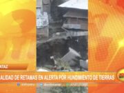 Pataz: Localidad de Retamas en alerta por hundimiento de tierras