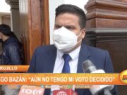Congresista Diego Bazán aun no decide si dará voto de confianza a premier Vásquez