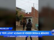 Trujillo: Cae «Pepe Lucho» acusado de vender droga al menudeo