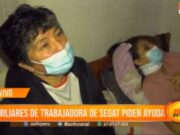 Trujillo: Familiares de trabajadora de Segat piden ayuda