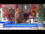 Chiclayo: Floristas perdieron más de 4000 soles en mercadería