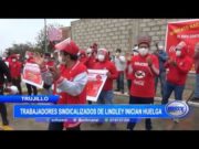 Trujillo: Trabajadores sindicalizados de Lindley inician huelga