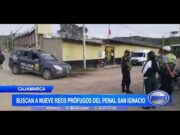 Cajamarca: Buscan a nueve reos prófugos del penal San Ignacio