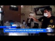 Piura: Adulteran licores de reconocidas marcas