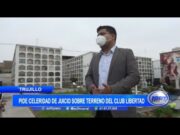 Trujillo: Pide celeridad de juicio sobre terreno del Club Libertad