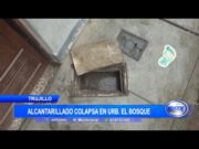 Trujillo: Alcantarillado colapsa en Urb. El Bosque