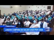 Lambayeque: Lanzan campaña de salud casa por casa