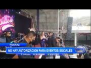 Huaraz: No hay autorización para eventos sociales