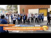 Piura: Administrativos de salud exigen incentivo del Cafae