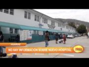 Huaraz: No hay información sobre nuevo hospital