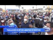 Trujillo: Trabajadores de MPT reclaman pago de beneficios