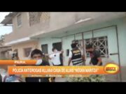 Piura: Policía antidrogas allana casa de alias «Negra Maritza»
