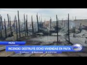 Piura: Incendio destruye ocho viviendas en Paita