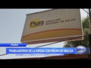 Piura: Trabajadores de la Diresa continúan en huelga