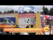 Áncash: Inauguran Hospital de Contingencia en Recuay