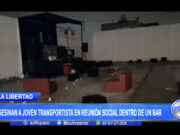 La Libertad: Asesinan a joven transportista en reunión social dentro de bar