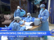 Trujillo: Vacunación contra la covid-19 llega a galerías comerciales