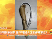 Trujillo: Dejan dinamita en vivienda de empresaria