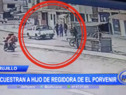 Trujillo: Cámaras captan secuestro a hijo de regidora de El Porvenir