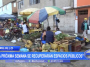 Trujillo: Se recuperarán espacios públicos la próxima semana