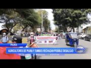 Agricultores de Piura y Tumbes rechazan posible desalojo