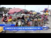 Trujillo: Comercio de flores se incrementa al 50%