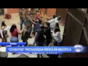 Piura: «Covidiotas» protagonizan gresca en discoteca