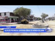 Piura: Alcalde provincial supervisa obras de avenida Gullman