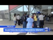Trujillo: Realizan pruebas moleculares contra la covid-19 a trabajadores del terrapuerto