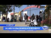 La Libertad: En la mira por donación irregular de medicamentos