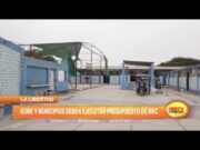 La Libertad: Gore y municipios deben ejecutar presupuesto de Reconstrucción con Cambios