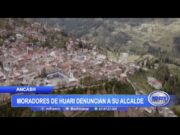 Áncash: Moradores de Huari denuncian a su alcalde