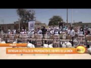 Piura: Entregan 242 títulos de propiedad en el distrito de La Unión
