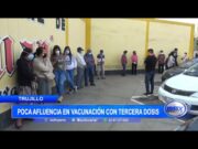 Trujillo: Poca afluencia en vacunación con terceras dosis contra la covid-19