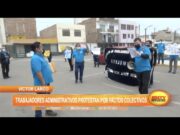 Víctor Larco: Trabajadores administrativos protestan por pactos colectivos