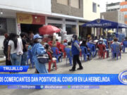 Trujillo: 5 comerciantes dan positivo al covid-19 en mercado La Hermelinda