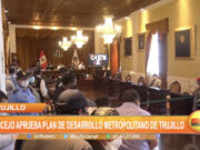 Concejo aprueba plan de desarrollo metropolitano de Trujillo