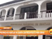 Áncash: Provincia de Huaylas ya cuenta con presupuesto para obras